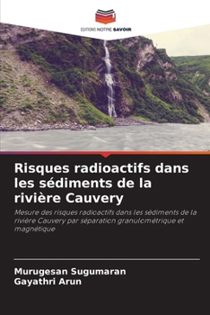 Risques radioactifs dans les sédiments de la rivière Cauvery (French Edition)
