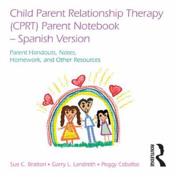 CD-ROM Child Parent Relationship Therapy (Cprt) Parent Notebook, Spanish Version: Parent Handouts, Notes, Homework, and Other Resources Book