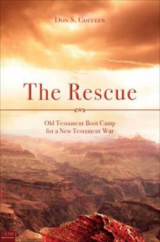 Paperback The Rescue: Old Testament Boot Camp for a New Testament War Book