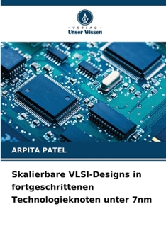 Skalierbare VLSI-Designs in fortgeschrittenen Technologieknoten unter 7nm (German Edition)