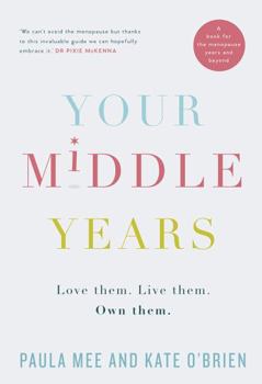 Paperback Your Middle Years: Love Them. Live Them. Own Them. Book
