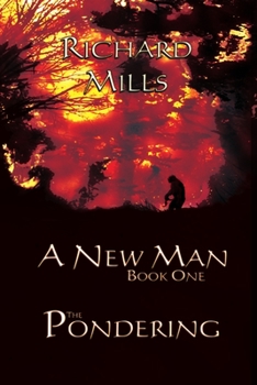 A New Man Book One The Pondering - Book #1 of the A New Man