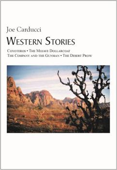 Paperback Western Stories: Coyoteros, the Mojave Dollarcoat, the Company and the Gunman, the Desert Prow Book