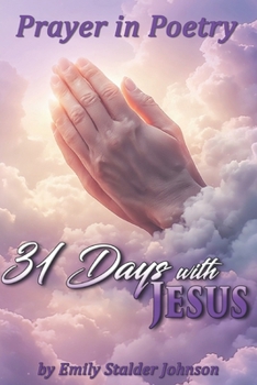 Paperback Prayer in Poetry: 31 Days with Jesus Book