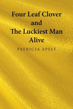 Paperback Four Leaf Clover and the Luckiest Man Alive Book