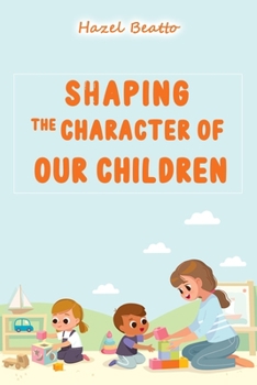 Paperback Shaping the Character of Our Children Book