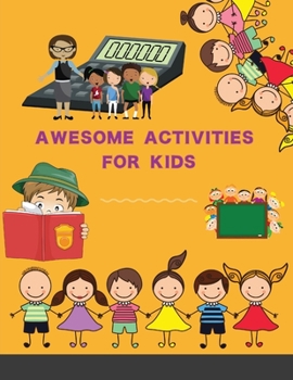 Paperback Awesome Activities for Kids: 104 Exciting STEAM Projects to Design and Build (Awesome STEAM Activities for Kids) Book