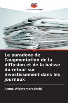 Le paradoxe de l'augmentation de la diffusion et de la baisse du retour sur investissement dans les journaux