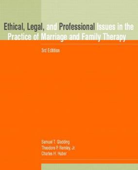 Ethical, Legal, and Professional Issues in the Practice of Marriage and Family Therapy (4th Edition)