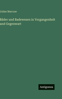 Bäder und Badewesen in Vergangenheit und Gegenwart (German Edition)