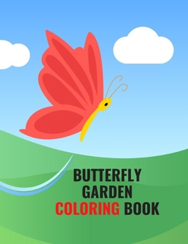 Butterfly Garden Coloring Book: An Adult Coloring Book Featuring Beautiful Butterflies and Zen Garden Scenes for Stress Relief and Relaxation