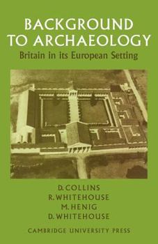 Paperback Background to Archaeology: Britain in Its European Setting Book