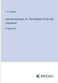 Paperback Job and Solomon; Or, The Wisdom of the Old Testament: in large print Book