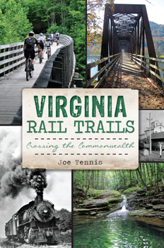 Paperback Virginia Rail Trails: Crossing the Commonwealth Book