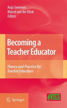 Hardcover Becoming a Teacher Educator: Theory and Practice for Teacher Educators Book