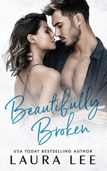 Paperback Beautifully Broken: A Standalone Forbidden Second Chance Romance Book