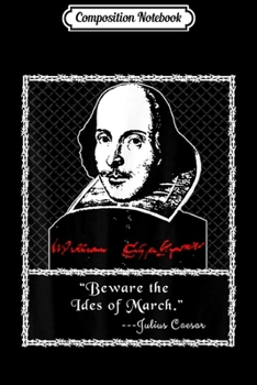 Paperback Composition Notebook: Beware the Ides of March Shakespeare Journal/Notebook Blank Lined Ruled 6x9 100 Pages Book