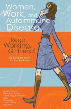 Paperback Women, Work, and Autoimmune Disease: Keep Working, Girlfriend! Book
