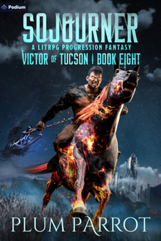 Sojourner: A Litrpg Progression Fantasy (Victor of Tucson)