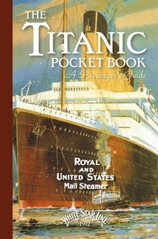 Hardcover Titanic: A Passenger's Guide Pocket Book