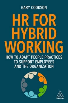 Paperback HR for Hybrid Working: How to Adapt People Practices to Support Employees and the Organization Book