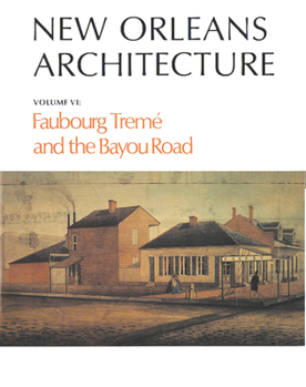 Paperback New Orleans Architecture: Faubourg Tremé and the Bayou Road Book