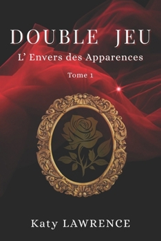 Paperback Double Jeu - Tome 1: L'Envers des Apparences [French] Book