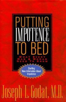 Hardcover Putting Impotence to Bed: What Every Woman & Man Needs to Know Book