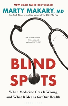 Hardcover Blind Spots: When Medicine Gets It Wrong, and What It Means for Our Health Book