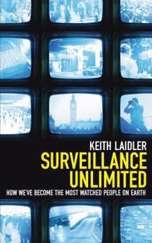 Paperback Surveillance Unlimited: How We've Become the Most Watched People on Earth Book