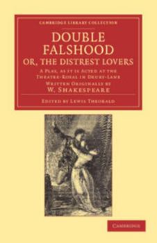 Paperback Double Falshood; or, The Distrest Lovers Book