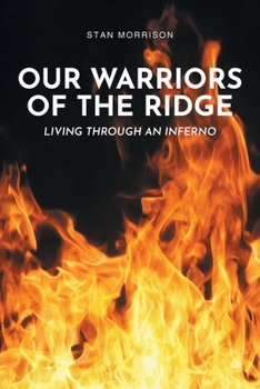 Paperback Our Warriors of the Ridge: Living Through an Inferno Book