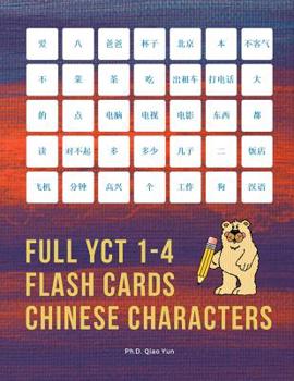 Paperback Full YCT 1-4 Flash Cards Chinese Characters: Easy and fun to remember Mandarin Characters with complete YCT level 1,2,3,4 vocabulary list (600 flashca Book