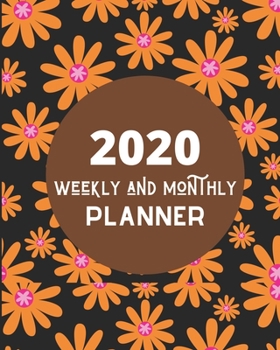 2020 Weekly and Monthly Planner: 2020 Planner gift, 2020 planner weekly Floral Cover-120 Pages(8x10) Matte Cover Finish