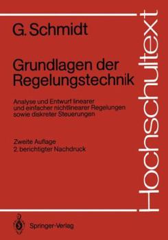 Paperback Grundlagen Der Regelungstechnik: Analyse Und Entwurf Linearer Und Einfacher Nichtlinearer Regelungen Sowie Diskreter Steuerungen [German] Book