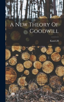 Hardcover A New Theory Of Goodwill Book