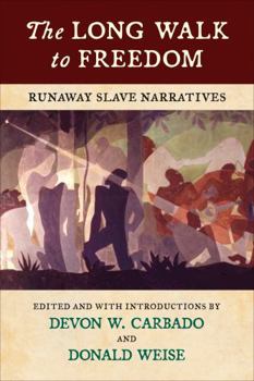 Hardcover The Long Walk to Freedom: Runaway Slave Narratives Book