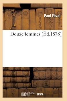 Paperback Douze Femmes [French] Book