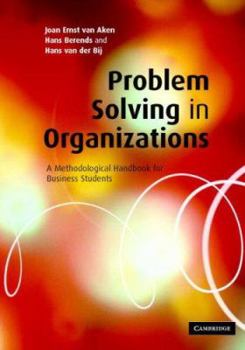 Hardcover Problem Solving in Organizations: A Methodological Handbook for Business Students Book