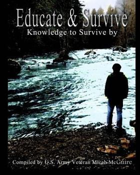 Paperback Educate and Survive: A compilation of Survival Knowledge Book