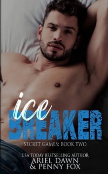 Ice Breaker: Secret Games Book Two