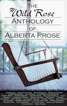 Paperback The Wild Rose Anthology of Alberta Prose Book