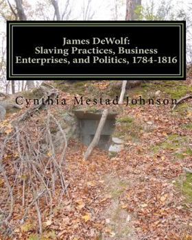 Paperback James Dewolf: Slaving Practices, Business Enterprises, and Politics, 1784-1816 Book