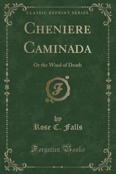 Paperback Cheniere Caminada: Or the Wind of Death (Classic Reprint) Book
