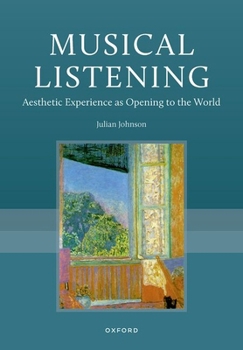 Hardcover Musical Listening: Aesthetic Experience as Opening to the World Book