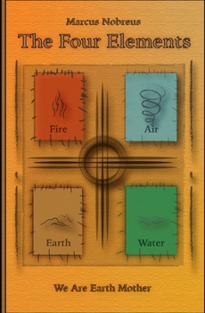 Paperback The Four Elements: We Are Earth Mother Book