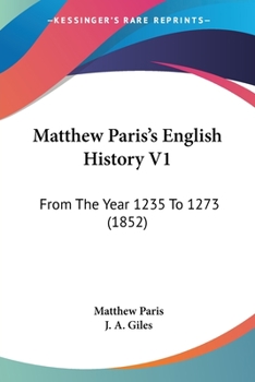 Paperback Matthew Paris's English History V1: From The Year 1235 To 1273 (1852) Book