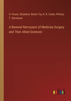 Paperback A Biennial Retrospect of Medicine Surgery and Their Allied Sciences Book