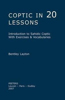 Paperback Coptic in 20 Lessons: Introduction to Sahidic Coptic with Exercises & Vocabularies Book
