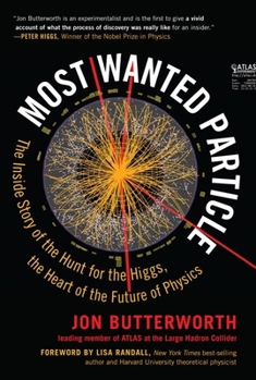 Hardcover Most Wanted Particle: The Inside Story of the Hunt for the Higgs, the Heart of the Future of Physics Book